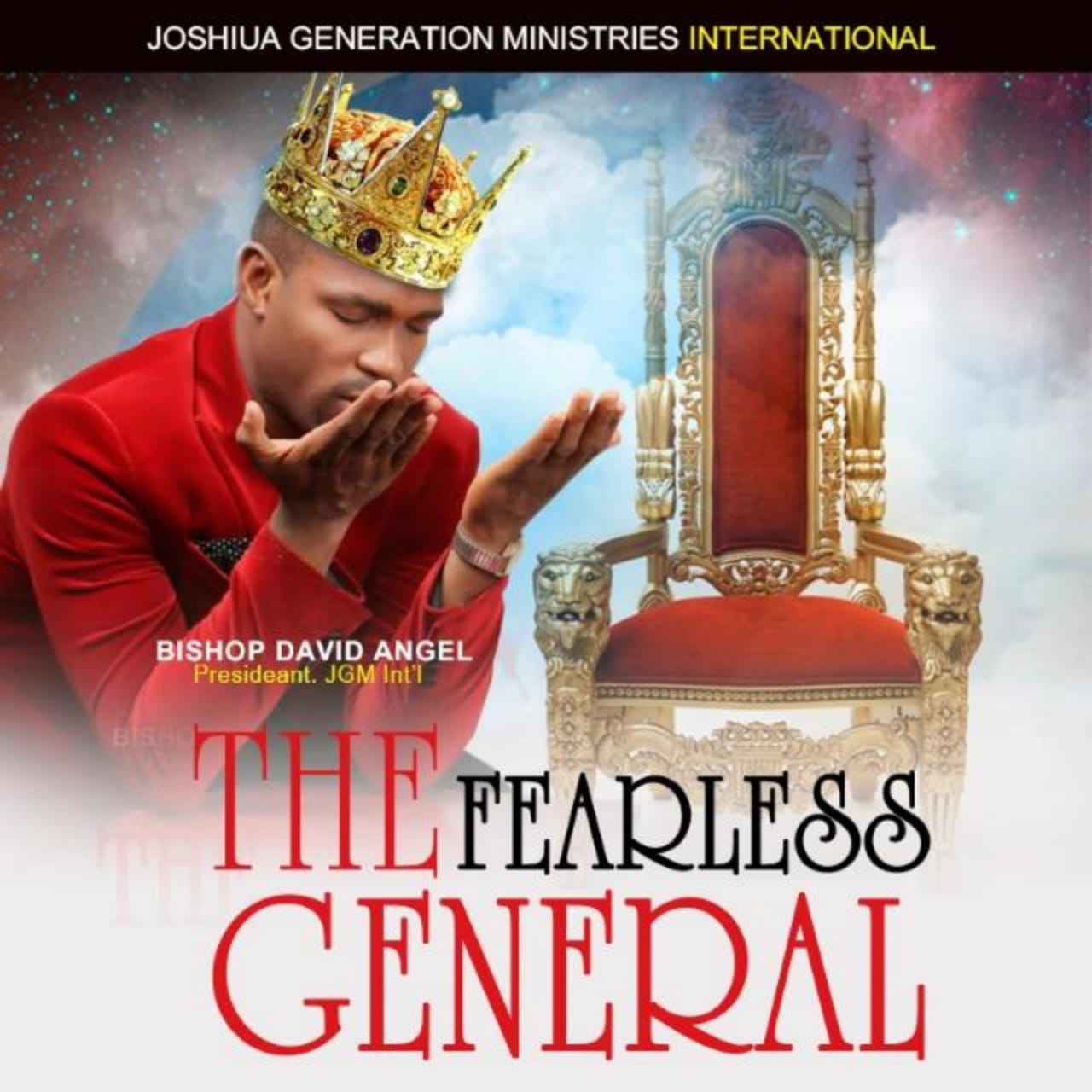 The Fearless General — Bishop David Angel, President, JGM International